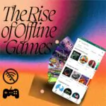 The Rise of Offline Games in the Digital Age